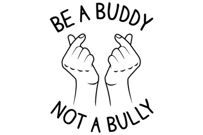 Be A Buddy . Not A Bully