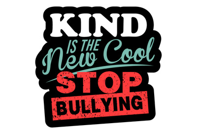 Kind Is The New Cool Stop Bullying