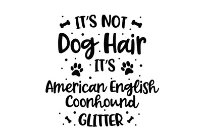 Its Not Dog Hair Its American English Coonhound Glitter