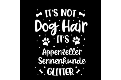 Its Not Dog Hair Its Appenzeller Sennenhunde Glitter