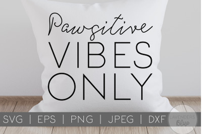 Pawsitive Vibes Only Quote