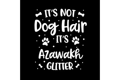 Its Not Dog Hair Its Azawakh Glitter