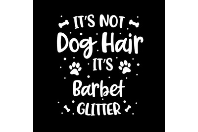 Its Not Dog Hair Its Barbet Glitter