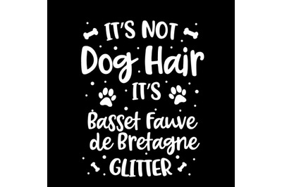 Its Not Dog Hair Its Basset Fauve De Bretagne Glitter