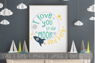 I Love You to the Moon and Back | SVG | Children&#039;s Quote
