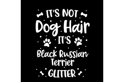 Its Not Dog Hair Its Black Russian Terrier Glitter