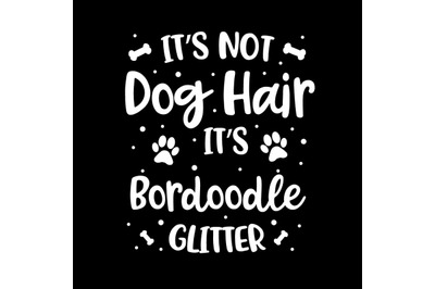 Its Not Dog Hair Its Bordoodle Glitter
