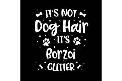 Its Not Dog Hair Its Borzoi Glitter