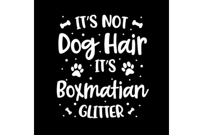 Its Not Dog Hair Its Boxmatian Glitter