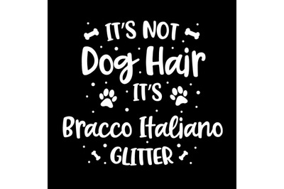 Its Not Dog Hair Its Bracco Italiano Glitter