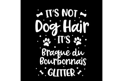 Its Not Dog Hair Its Braque du Bourbonnais Glitter