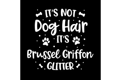 Its Not Dog Hair Its Brussel Griffon Glitter