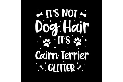 Its Not Dog Hair Its Cairn Terrier Glitter