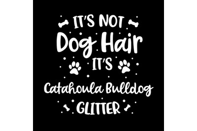 Its Not Dog Hair Its Catahoula Bulldog Glitter