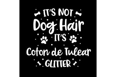 Its Not Dog Hair Its Coton De Tulear Glitter