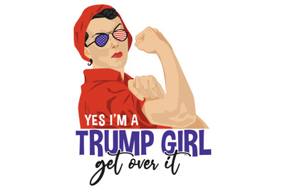 Yes i&#039;m a Trump Girl Get Over It