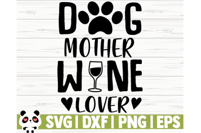 Dog Mother Wine Lover