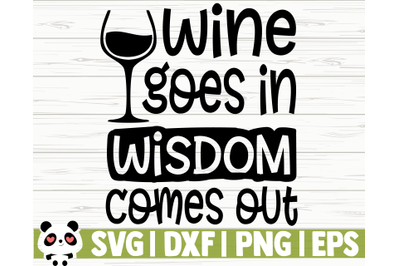 Wine Goes In Wisdom Comes Out