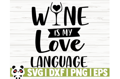 Wine Is My Love Language