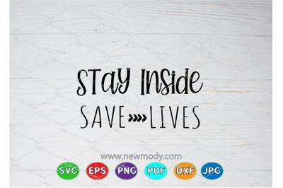 Stay Inside Save Lives SVG - Social Distancing SVG - Quarantine SVG