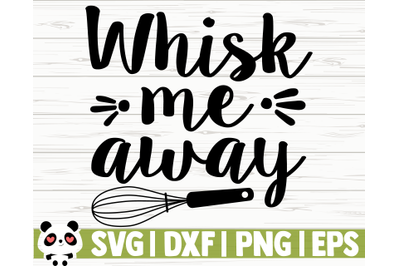 Whisk Me Away