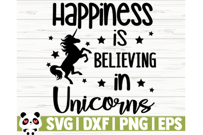 Happiness Is Believing In Unicorns