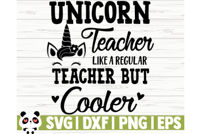 Unicorn Teacher Like A Regular Teacher But Cooler