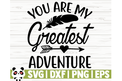 You Are My Greatest Adventure