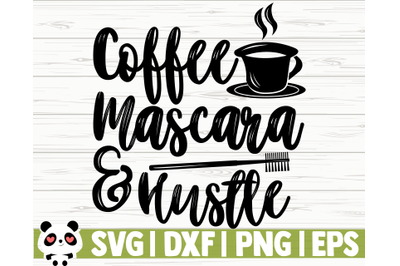 Coffee Mascara And Hustle