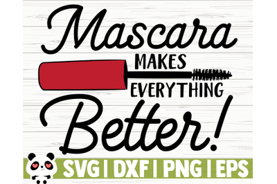 Mascara Makes Everything Better