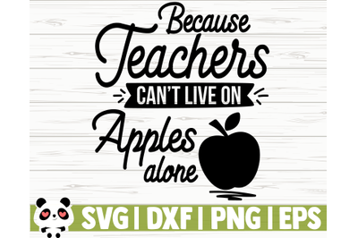 Because Teachers Can&#039;t Live On Apples Alone