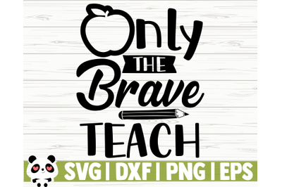Only The Brave Teach