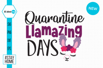 Quarantine Llamazing Days Svg, Llama Svg