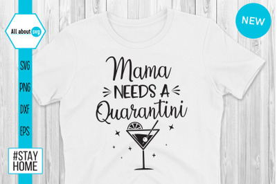 Mama Needs A Quarantini Svg