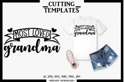 Most Loved Grandma SVG, Grandma T-Shirt, Silhouette, Cricut, Cut File