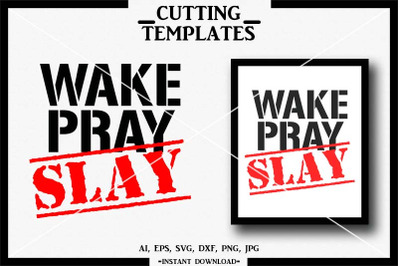 Wake Pray Slay SVG, Silhouette, Cricut, Cut File, Cricut