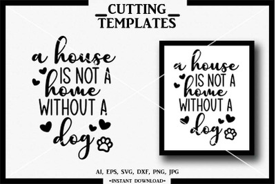 400 3738066 r4541d8w7rs9md9e4tk9fyovxpf2x9090zmnehfm a house is not a home without a dog silhouette cricut cut file