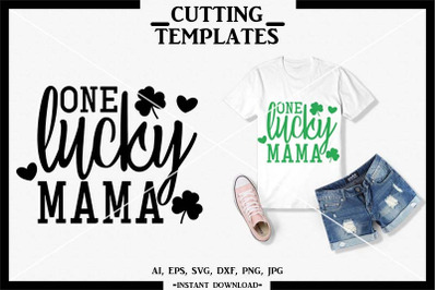 One Lucky Mama, Silhouette, Cricut, Cut File, SVG, DXF, PNG