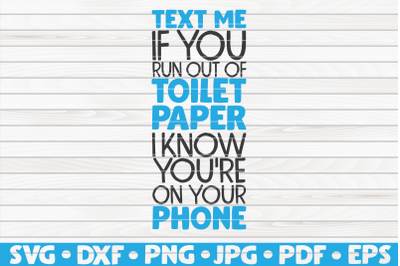 Text me if you run out of toilet paper SVG | Bathroom Humor