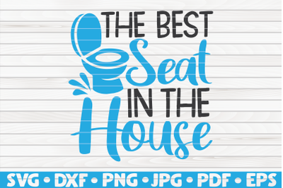 The best seat in the house SVG | Bathroom Humor