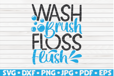 Wash brush floss flush SVG | Bathroom Humor