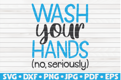 Wash your hands no seriously SVG | Bathroom Humor