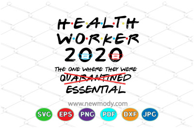 Health Worker The one where they were essential Svg - Essential Worker