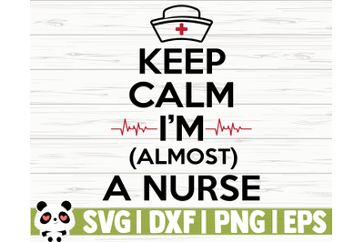 Keep Calm I&amp;&23;039;m Almost A Nurse