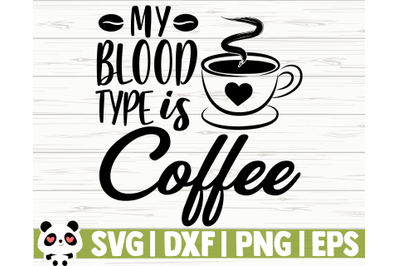 My Blood Type Is Coffee