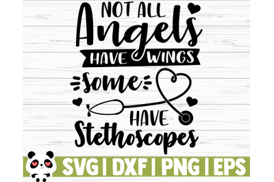 Not All Angels Have Wings Some Have Stethoscopes