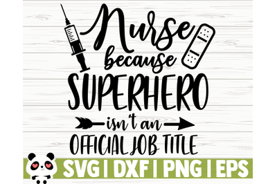 Nurse Because Superhero Isnt An Official Job Title