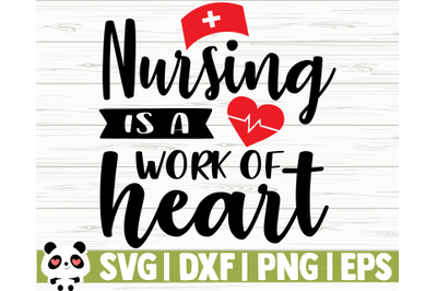 Nursing Is A Work of Heart