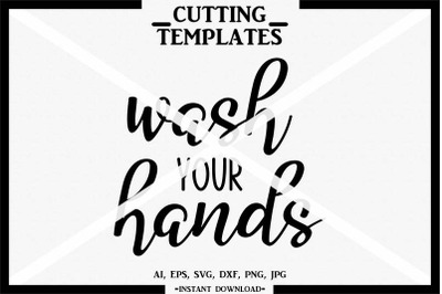 Wash Your Hands, Silhouette, Cricut, Cut File, Iron On, SVG, DXF, PNG