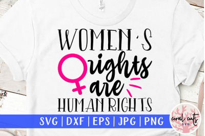 Women&#039;s rights are human rights - Women Empowerment SVG EPS DXF PNG